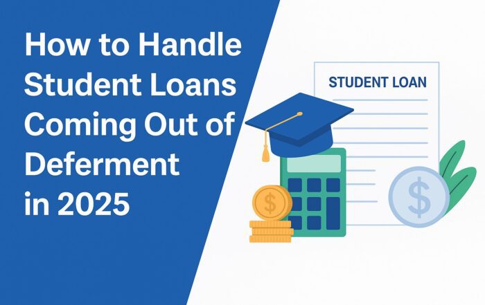 "Illustration showing student loan document, graduation cap, calculator, and money symbols with bold text stating 'How to Handle Student Loans Coming Out of Deferment in 2025'"