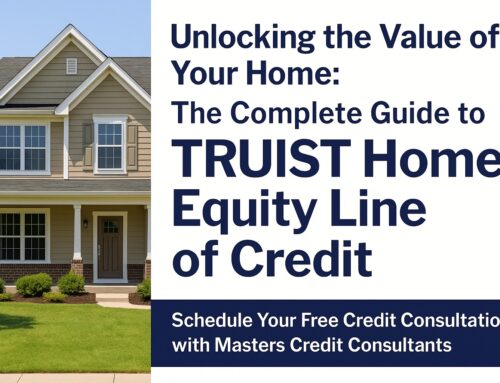 Unlocking the Value of Your Home: The Complete Guide to TRUIST Home Equity Line of Credit (HELOC)