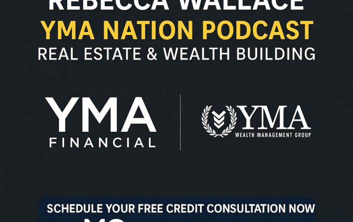 YMA Nation Podcast promotional graphic featuring Joe Wallace and Rebecca Wallace, highlighting real estate and wealth building with YMA Financial, YMA Wealth Management Group, and Masters Credit Consultants free credit consultation.